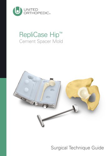 RepliCase Hip Surgical Technique Guide