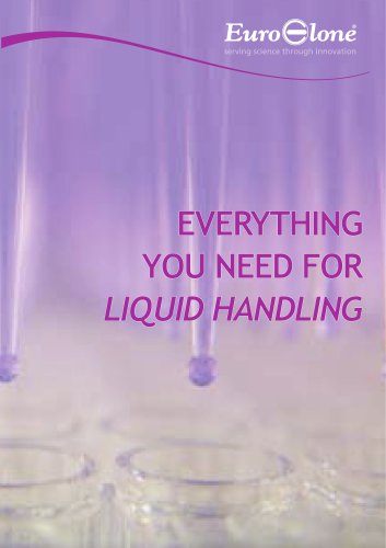 EVERYTHING YOU NEED FOR LIQUID HANDLING